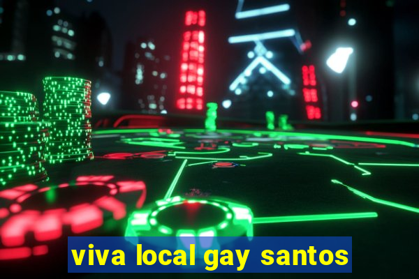 viva local gay santos